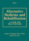 Alternative Medicine and Rehabilitation : A Guide for Practitioners - Book