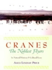 Cranes : The Noblest Flyers in Natural History and Cultural Lore - Book