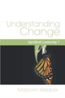 Understanding Change : SpiritBuilt Leadership 7 - Book