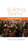Building Teams : SpiritBuilt Leadership 8 - Book