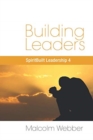 Building Leaders : SpiritBuilt Leadership 4 - Book