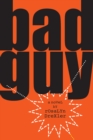 Bad Guy : A Novel - Book