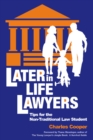 Later-in-Life Lawyers (2nd Ed.) : Tips for the Non-Traditional Law Student - Book