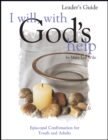 I Will, with God's Help Leader's Guide : Episcopal Confirmation for Youth and Adults - Book