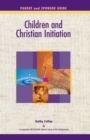 Children and Christian Initiation Parent/Sponsor Book : Catholic Edition - Book