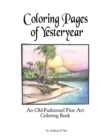 Coloring Pages of Yesteryear : An Old-Fashioned Fine Art Coloring Book - Book