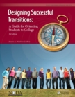 Designing Successful Transitions : A Guide for Orienting Students to College - Book