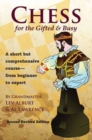 Chess for the Gifted & Busy : A Short But Comprehensive Course From Beginner to Expert - Second Revised Edition - Book