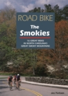Road Bike the Smokies : 16 Great Rides in North Carolina's Great Smoky Mountains - Book