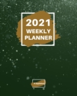2021 Weekly Planner : 2021 Weekly Planner: 1 year planner to help you organize- Beautiful paperback cover- 8 X 10 Inch - Book