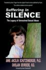 Suffering In Silence : The Legacy of Unresolved Sexual Abuse - Book