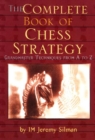 Complete Book of Chess Strategy : Grandmaster Techniques from A to Z - Book