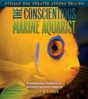 The Conscientious Marine Aquarist : a Commonsense Handbook for Successful Saltwater Hobbyists - Book