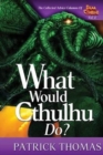 What Would Cthulhu Do? - Book