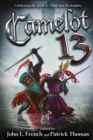 Camelot 13 : Celebrating the Spirit of Arthur and His Knights - Book