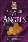 A Plague of Angels : A Sir Robert Carey Mystery - Book