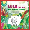 Lula the Dog : New Jungle Friends - Book