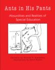 Ants in His Pants : Absurdities and Realities of Special Education - Book