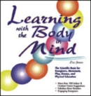 Learning With the Body in Mind : The Scientific Basis for Energizers, Movement, Play, Games, and Physical Education - Book
