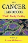 The Cancer Handbook: What's Really Working : What'S Really Working - Book