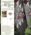 Thimbleberries (R) My Quilts : A journal for storing photos, fabrics and memories of your favorite quilts - Book