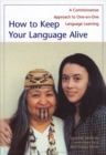 How to Keep Your Language Alive : A Commonsense Approach to One-on-One Language Learning - Book