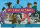 We Like To Move : Exercise is Fun - Book