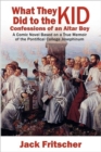 What They Did to the Kid : Confessions of an Altar Boy - Book