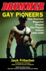 Gay Pioneers: How DRUMMER Magazine Shaped Gay Popular Culture 1965-1999 : How D - eBook