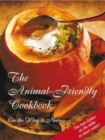 The Animal-Friendly Cookbook : Vegetarian and Vegan Chefs in Service to the Animals - Book