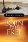 Born to Be Free : Discovering Christ's Power to Set You Free from a Painful Past - Book