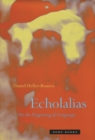 Echolalias : On the Forgetting of Language - Book