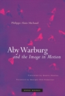 Aby Warburg and the Image in Motion - Book