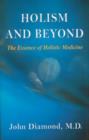 Holism and Beyond : The Essence of Holistic Medicine - Book