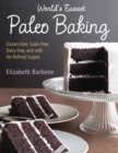 World's Easiest Paleo Baking : Beloved Treats Made Gluten-Free, Grain-Free, Dairy-Free, and with No Refined Sugars - Book