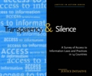 Transparency and Silence : A Survey of Access to Information Laws and Practices in 14 Countries - Book