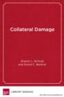 Collateral Damage : How High-Stakes Testing Corrupts America's Schools - Book