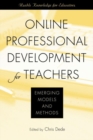 Online Professional Development for Teachers : Emerging Models and Methods - Book