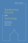 Transforming Schools with Technology : How Smart Use of Digital Tools Helps Achieve Six Key Education Goals - Book
