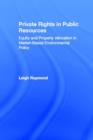 Private Rights in Public Resources : Equity and Property Allocation in Market-Based Environmental Policy - Book