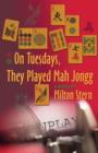 On Tuesdays, They Played Mah Jongg - Book