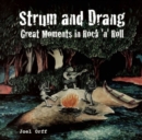 Strum And Drang: Great Moments In Rock 'N' Roll - Book