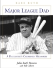 Major League Dad : A Daughter's Cherished Memories - Book