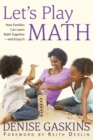 Let's Play Math : How Families Can Learn Math Together and Enjoy It - Book