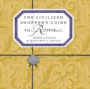 The Civilized Shopper's Guide to Rome - Book