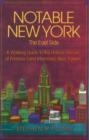 Notable New York: The East Side : A Walking Guide to the Historic Homes of Famous (and Infamous) New Yorkers - Book