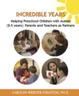 Incredible Years: Helping Preschool Children with Autism (2-5 years) : Parents and Teachers as Partners - Book