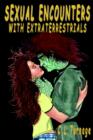 Sexual Encounters with Estraterrestrials : A Provocative Examination of Alien Contact - Book