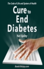 Cure to End Diabetes : The Code of Life & System of Health - Book
