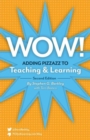 Wow! Adding Pizzazz to Teaching and Learning, Second Edition - Book
